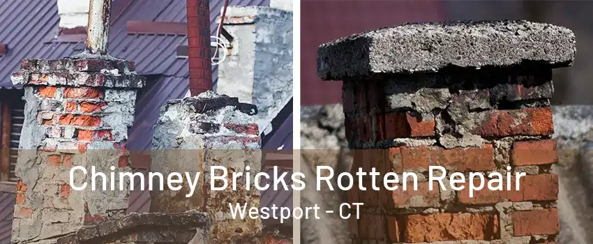 Chimney Bricks Rotten Repair Westport - CT