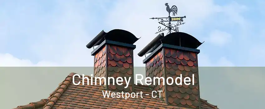 Chimney Remodel Westport - CT