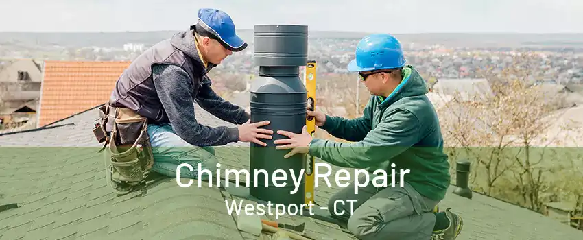 Chimney Repair Westport - CT