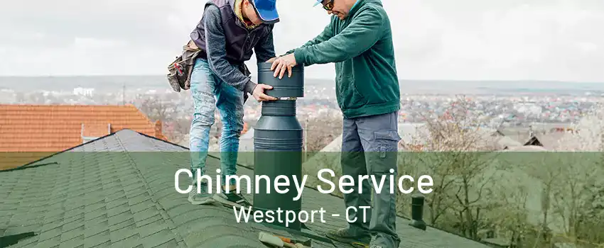 Chimney Service Westport - CT