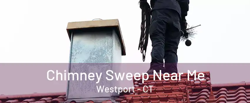 Chimney Sweep Near Me Westport - CT