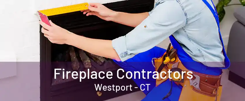 Fireplace Contractors Westport - CT