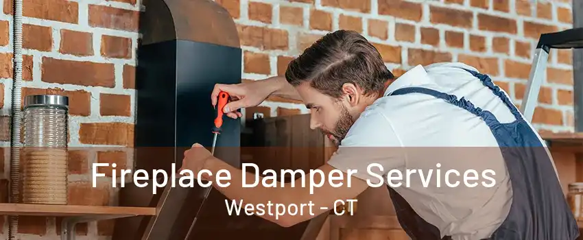 Fireplace Damper Services Westport - CT