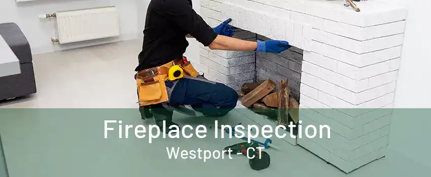 Fireplace Inspection Westport - CT