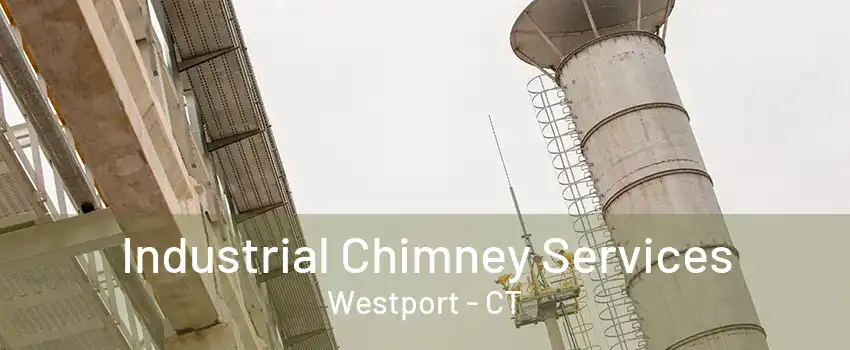 Industrial Chimney Services Westport - CT