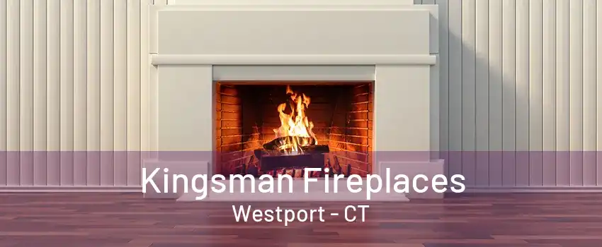 Kingsman Fireplaces Westport - CT