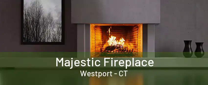 Majestic Fireplace Westport - CT